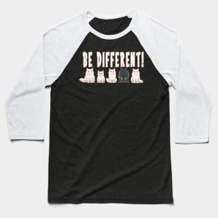 Be different! Baseball T-Shirt